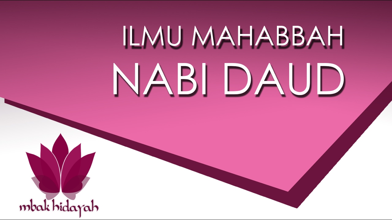 Ilmu Mahabbah Nabi Daud Suara Merdu Untuk Melembutkan Hati