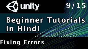 Unity Tutorial For Beginners In Hindi - Errors And Scripting Reference Guide | Part 9