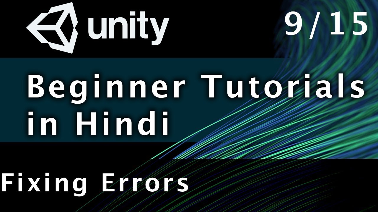 Unity Tutorial For Beginners In Hindi - Errors And Scripting Reference ...