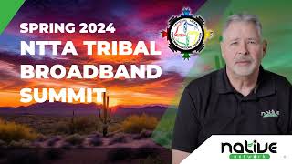 NTTA Spring 2024 Tribal Broadband Summit invite