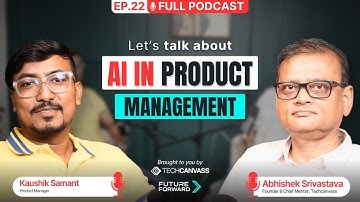 AI in Product Management | How AI is transforming Product Management | FutureForward Podcast Ep.22