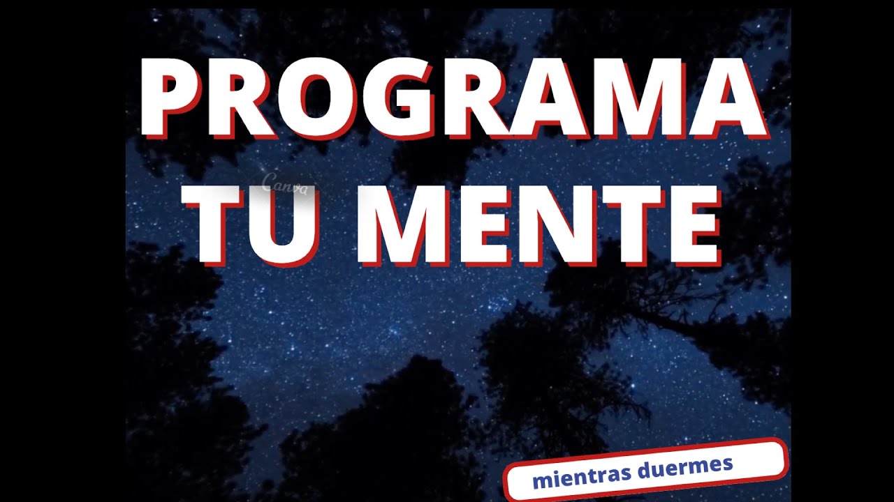 Programa tu mente mientras duermes - YouTube