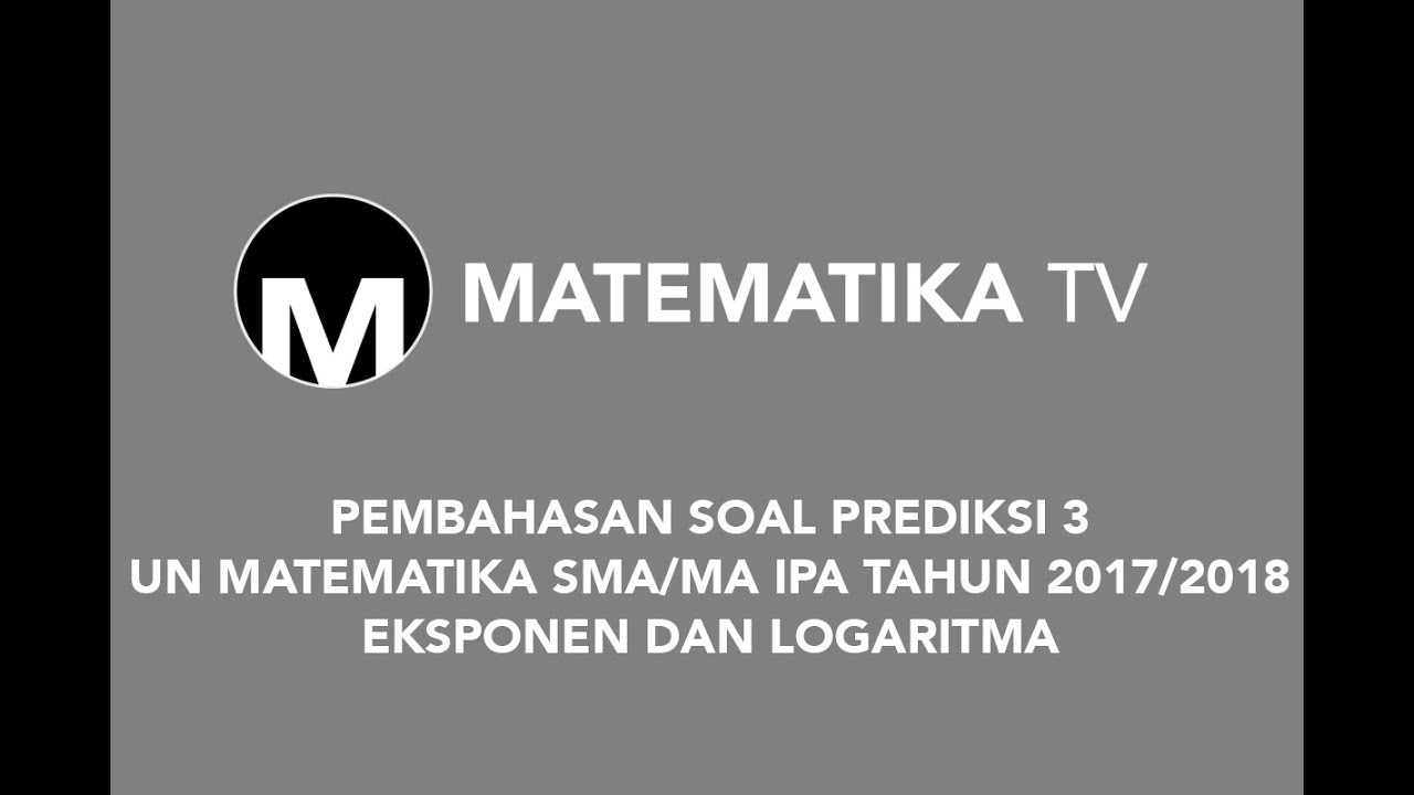 Matematika Tv Pembahasan Soal Prediksi 3 Un Sma Ma Ipa Tahun 2017