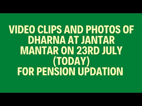 BANK PENSION UPDATION-VIDEO CLIPS AND PHOTOS OF SUCCESSFUL DHARNA AT JANTAR MANTAR NEW DELHI TODAY