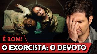 O EXORCISTA: O DEVOTO é bom? - Vale Crítica