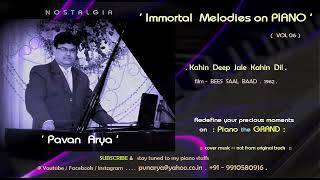 Kahin  Deep  Jale  Kahin  Dil      Piano By Pavan Arya      Vol 06     Cover    Bees  Saal  Baad