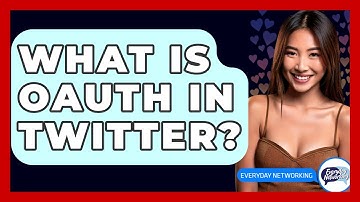 What Is OAuth In Twitter? - Everyday-Networking