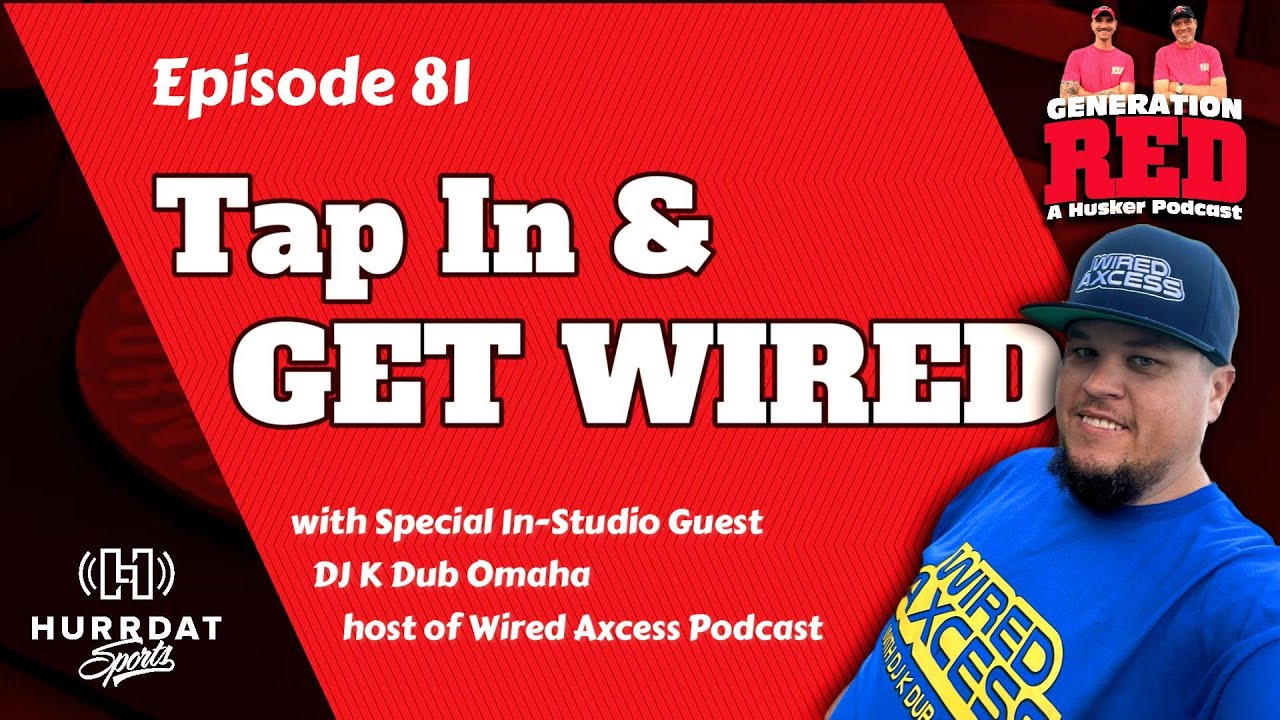 Tap In & Get Wired - with DJ K Dub Omaha from Wired  Axcess Podcast