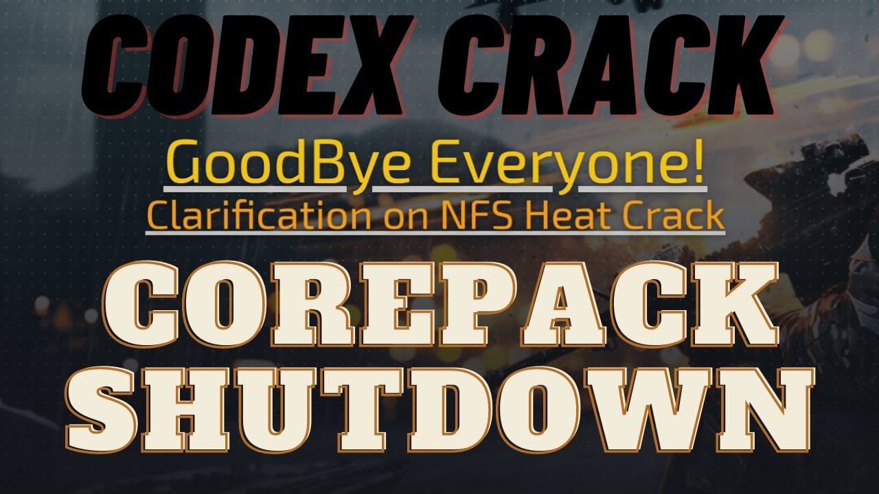 How Nfs Heat Destroyed Crackers And Repackers Corepack Codex Youtube