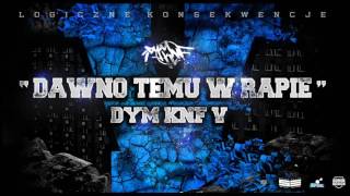Dym Knf - Dawno Temu W Rapie Prod. Phono Cozabit
