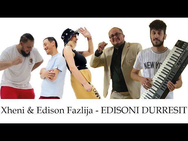 Xheni & Edison Fazlija - EDISONI DURRESIT (Official Video 4K) class=