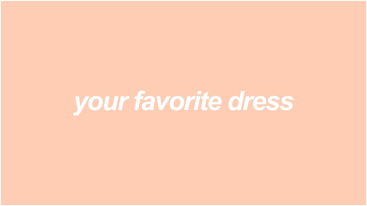 your favorite dress YouTube