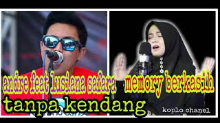 memory berkasih vokal lusiana safara feat andre TANPA KENDANG