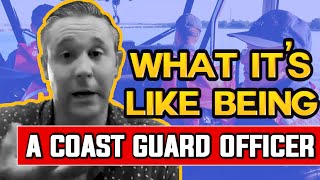 What it's like being an officer in the Coast Guard