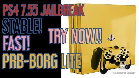 PS4 JAILBREAK 7.55 UPDATED IMPROVED STABILITY FASTER BY PRB-BORG LITE