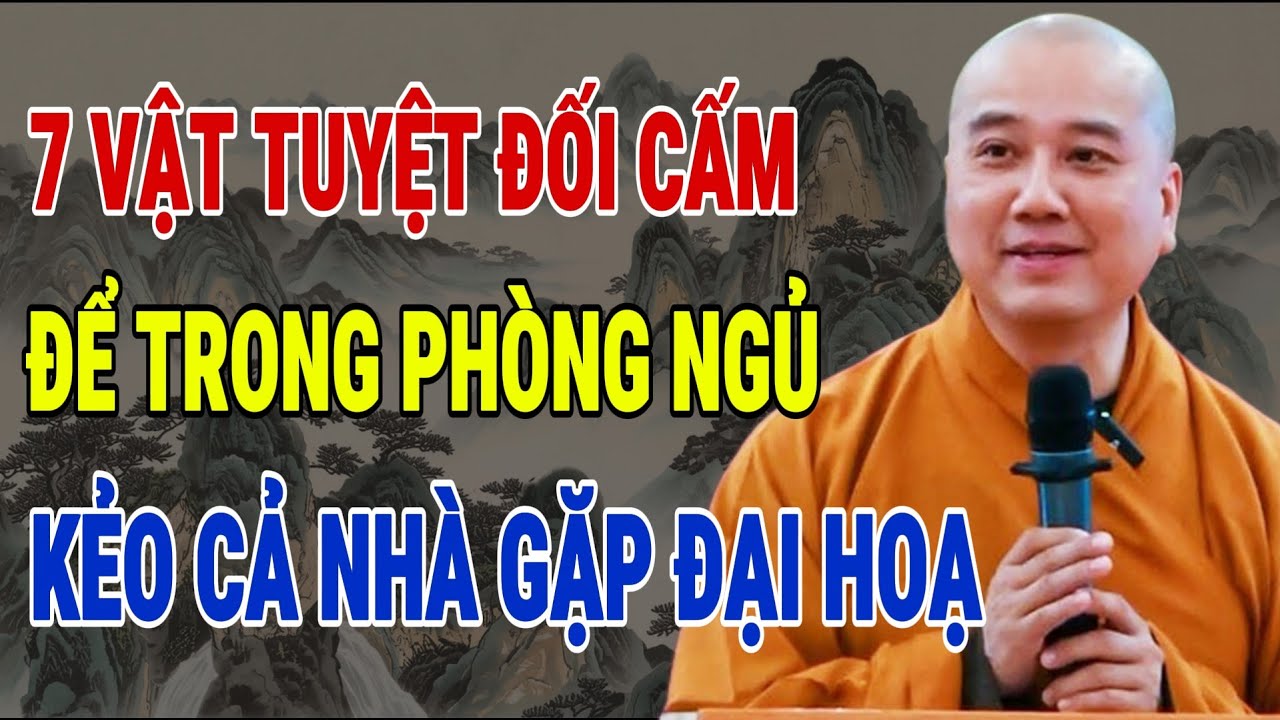 THẦY PHÁP HÒA CHỈ RÕ: 7 VẬT CẤM ĐỂ TRONG PHÒNG NGỦ – GIỮ LÀ RƯỚC HỌA, GIA ĐẠO BẤT AN!