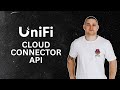 UniFi Fabrics - How To Use Cloud Connector API
