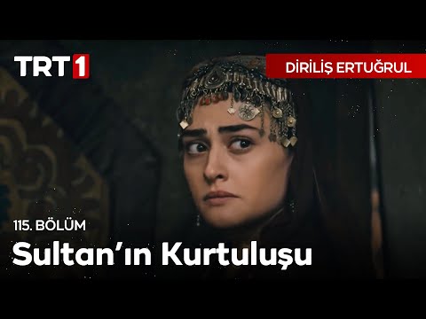 Diriliş Ertuğrul 115. Bölüm - Sultan'ın Kurtuluşu