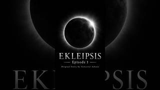 EKLEIPSIS | Episode 1 (Ongoing AI Film)