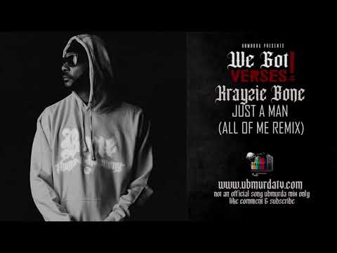 Krayzie Bone - Just A Man (All of Me Remix) (We Got Verses!)