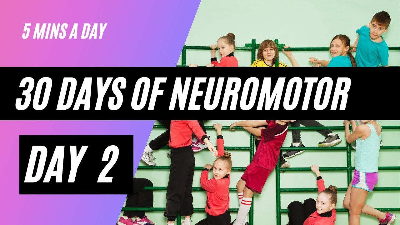 Day 2 of 30 Days of Neuromotor
