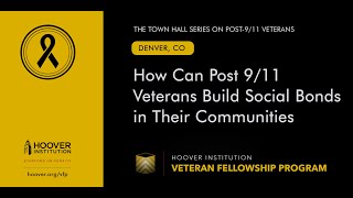 How Can Post 9/11 Veterans Build Social Bonds In Their Communities | Hoover Institution