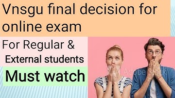 Vnsgu final decision for online exam for Regular & External students | for all streams| Vnsgu