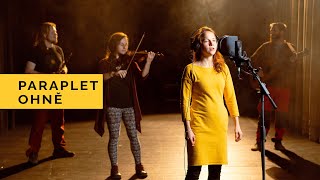 Paraplet - Ohně Videoklip