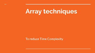 Array techniques to reduce time complexity problems