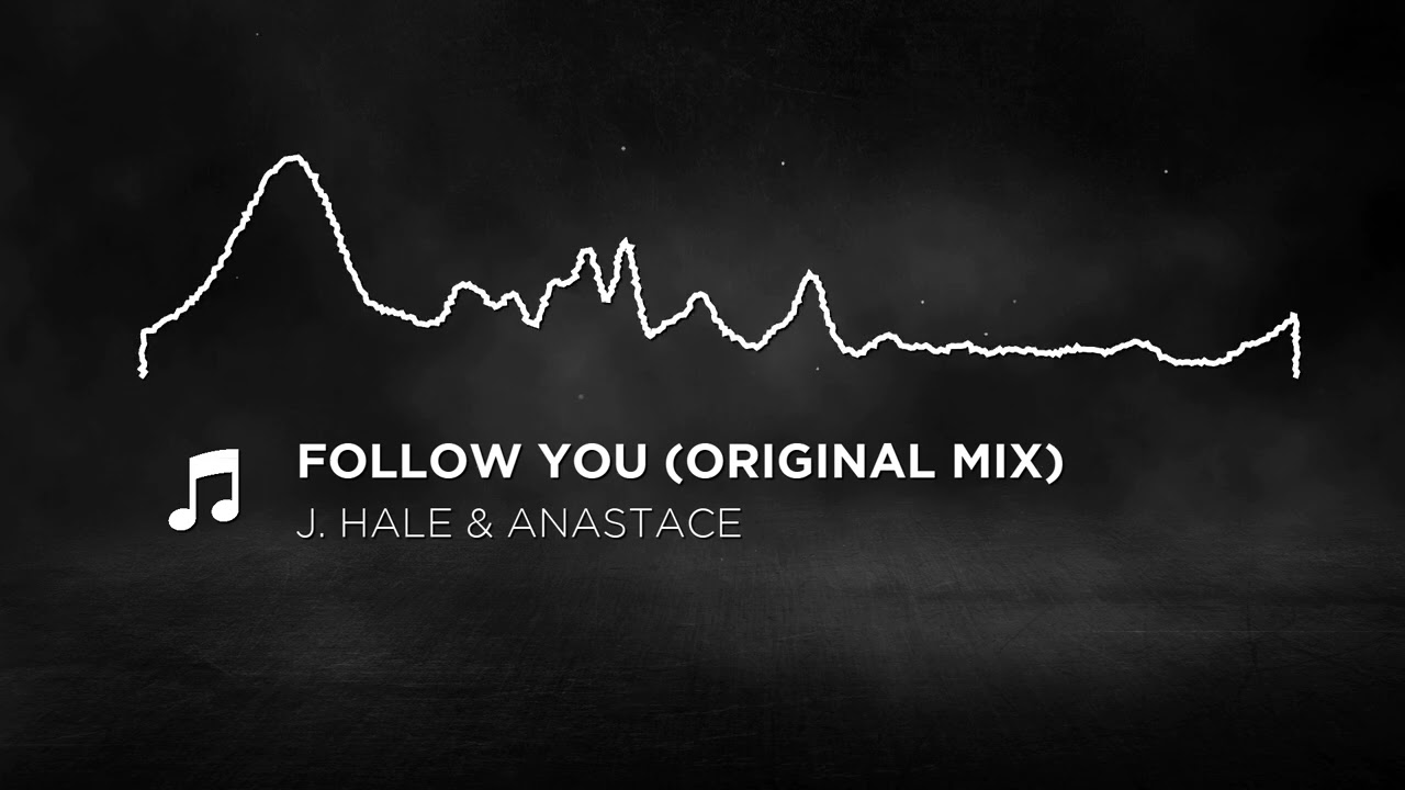 J. Hale & Anastace - Follow You (Original Mix)
