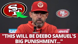 SHOCKED EVERYONE! 49ERS MAKE DECISION ON DEEBO SAMUEL'S PUNISHMENT! LOOK WHAT HAPPENED! 49ERS NEWS