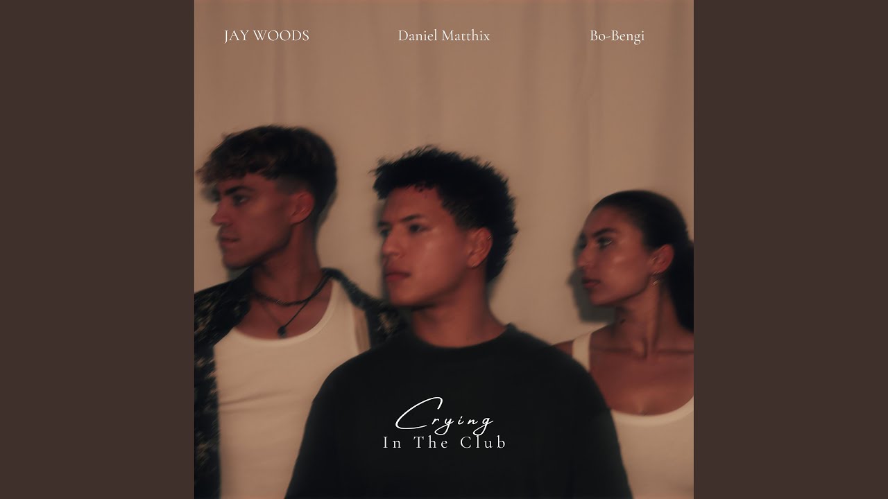 Crying In The Club (with Bo-Bengi & JAY WOODS)