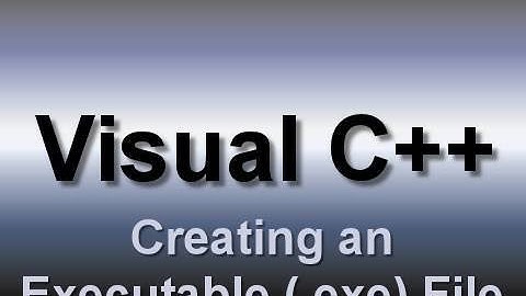 Visual C++: Creating an Executable (.exe) File (2008)