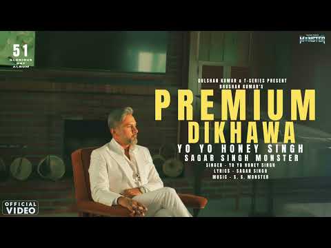 PREMIUM DIKHAWA: (Lyrical Song)| 51 Glorious Days Album | Yo Yo Honey Singh | Sagar Singh Monster