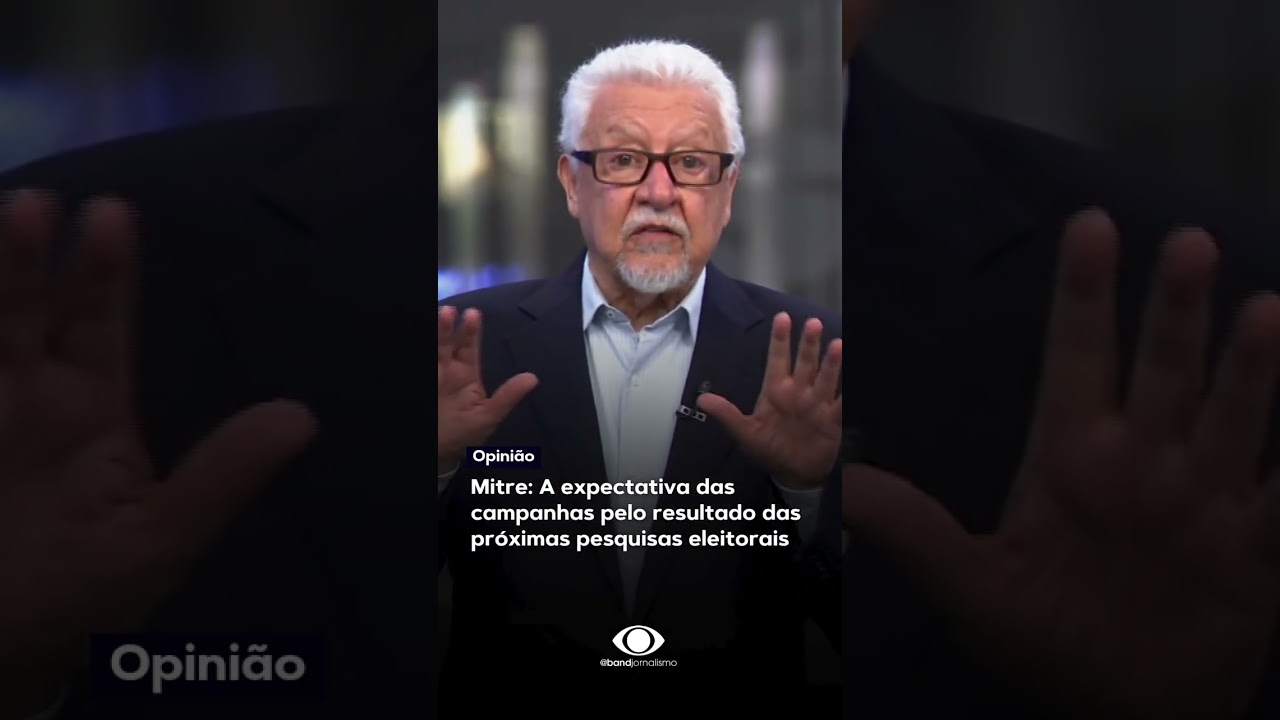 Mitre: A expectativa das campanhas pelo resultado das próximas pesquisas eleitorais