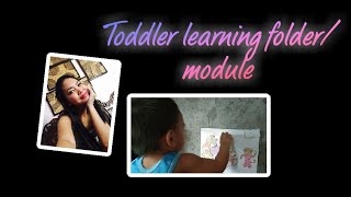 Toddler learning folder/module. not printed,not laminated |marosefernandez|