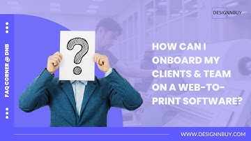 How Can I Onboard My Clients & Team On a Web-To-Print Software? | FAQ Corner @Design