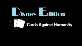 Disney will NEVER be the same... | Cards Against Humanity W/ Friends!!