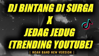 DJ BINTANG DI SURGA x JEDAG JEDUG | NOAH BAND | VIRAL TRENDING YOUTUBE