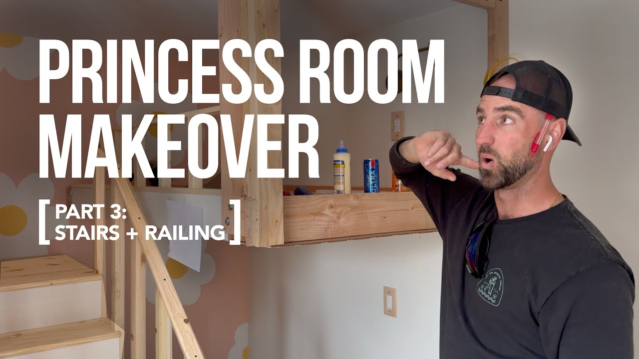 Princess Room Makeover Part 3 | Stairs and Railing - YouTube