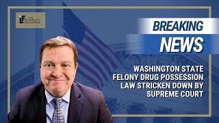 Felony Drug Possession Law STRICKEN DOWN! | Washington State Attorney