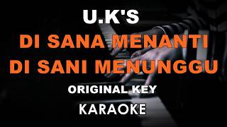 Download lagu U.K'S - DI SANA MENANTI DI SINI MENUNGGU (KARAOKE VERSION)