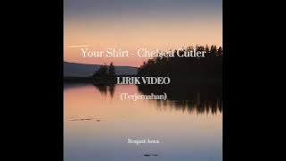 YOUR SHIRT - CHELSEA CUTLER - Video Lirik (Terjemahan) #videolirik #yourshirt #hitstiktok