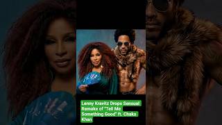 Lenny Kravitz Drops Sensual Remake of "Tell Me Something Good" ft. Chaka Khan