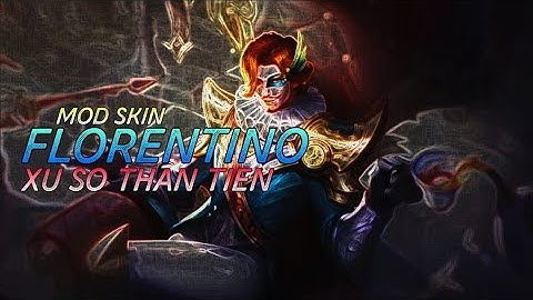 HƯỚNG DẪN MOD SKIN FLORENTINO XỨ SỞ THẦN TIÊN MÙA 21 CỰC VIP NEW UPDATE | FULL EFFECTS+ SOUND | DKN