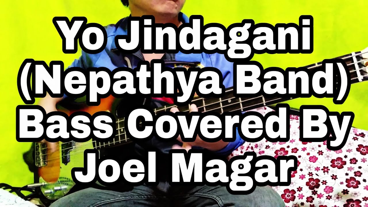 Nepathya Yo Jindagani Bass Covered By Joel Magar | Bassist Joel Kyapchhaki Magar