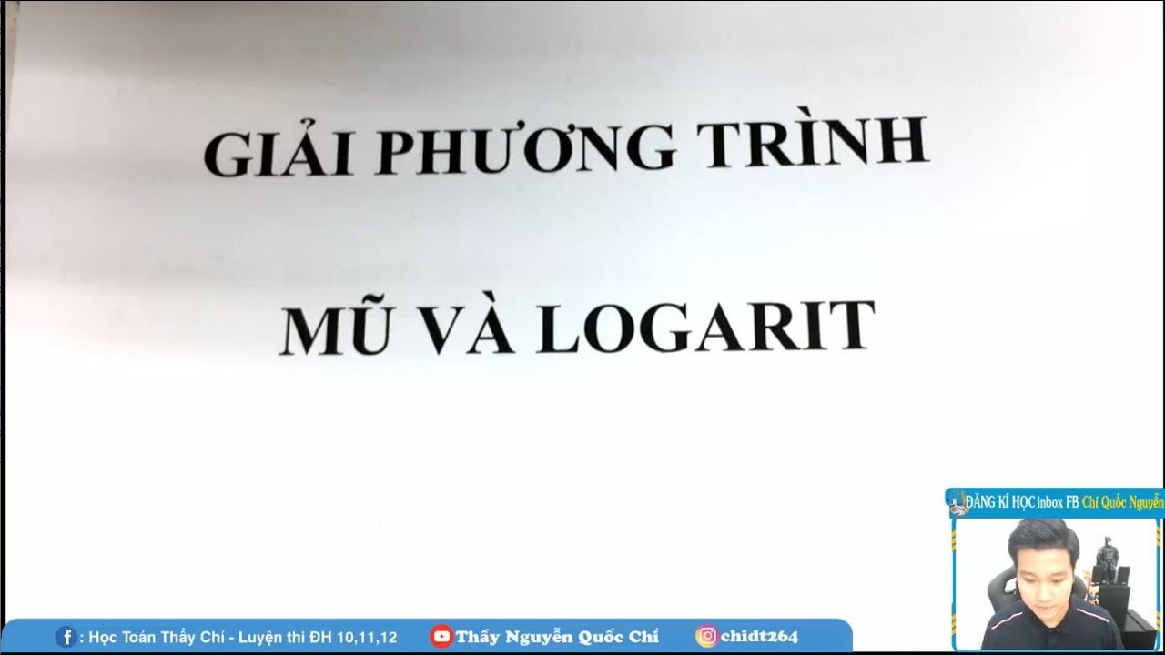 [LIVE] GIẢI PHƯƠNG TRÌNH MŨ VÀ LOGARIT _ LỚP 11 _ Thầy Nguyễn Quốc Chí