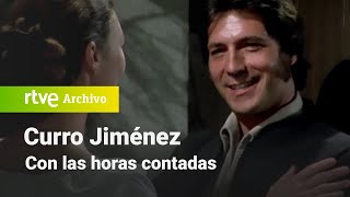 Curro Jiménez: Capítulo 32 - Con las horas contadas | RTVE Archivo
