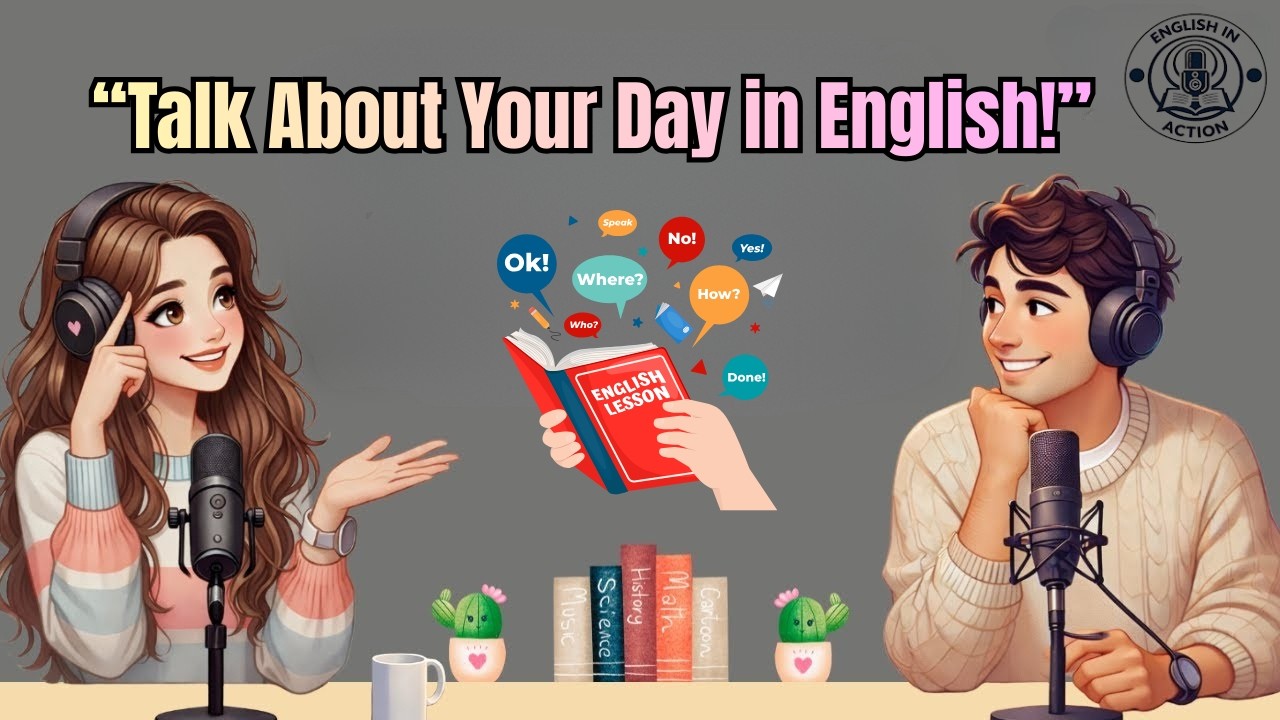 Learn English Through Daily Life | Talk About Your Day – Beginner English Podcast
