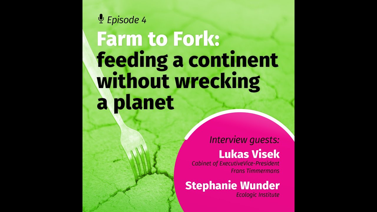 European Green Deal - Farm to Fork feeding a continent without wrecking ...